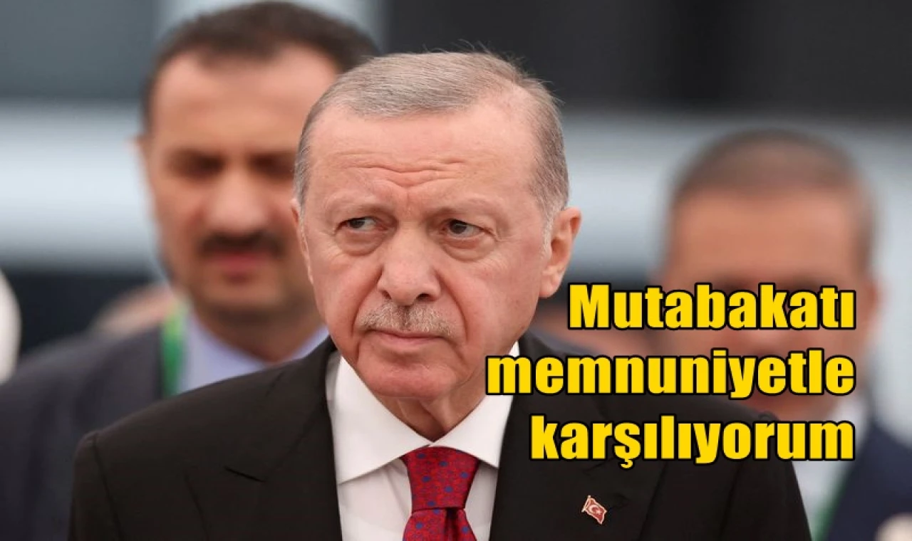 Mutabakatı memnuniyetle karşılıyorum
