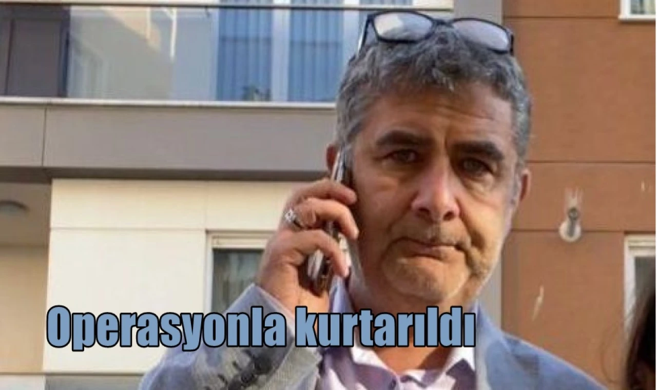 Operasyonla kurtarıldı