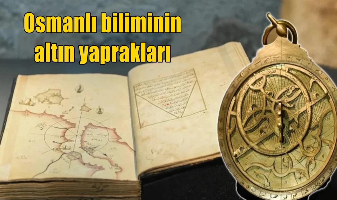 Osmanlı biliminin altın yaprakları