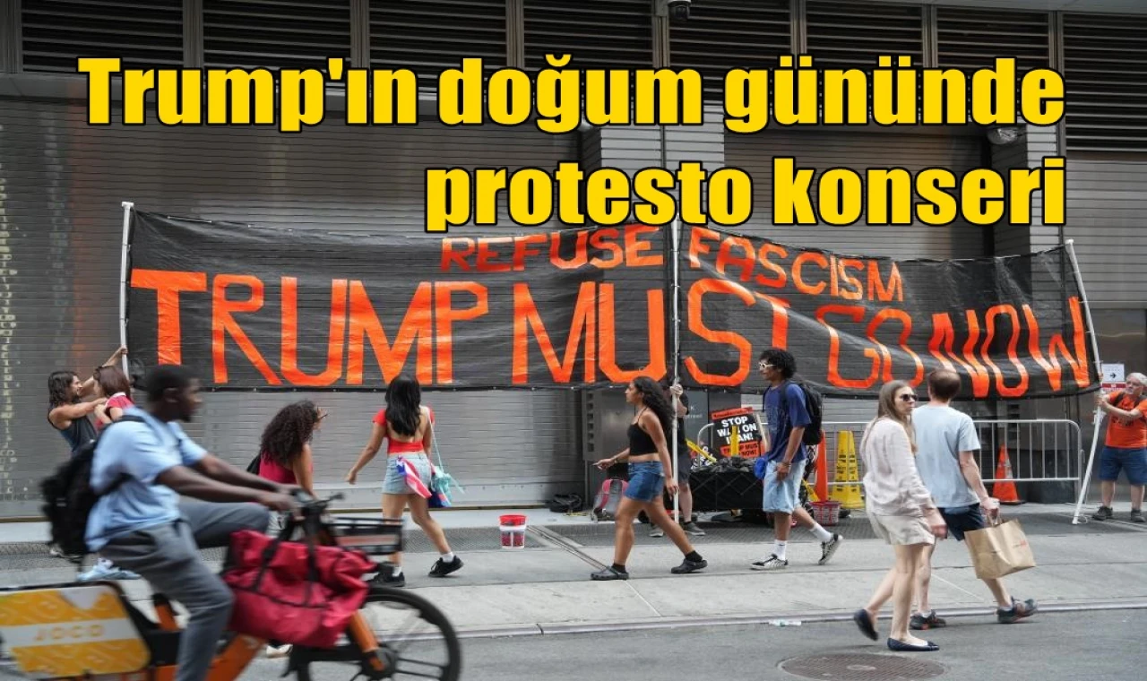 Trump'ın doğum gününde protesto konseri