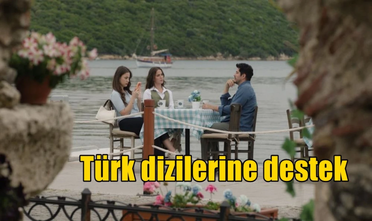 Türk dizilerine destek