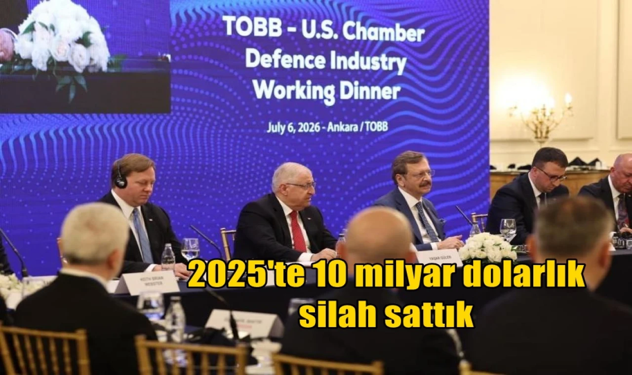 2025'te 10 milyar dolarlık silah sattık