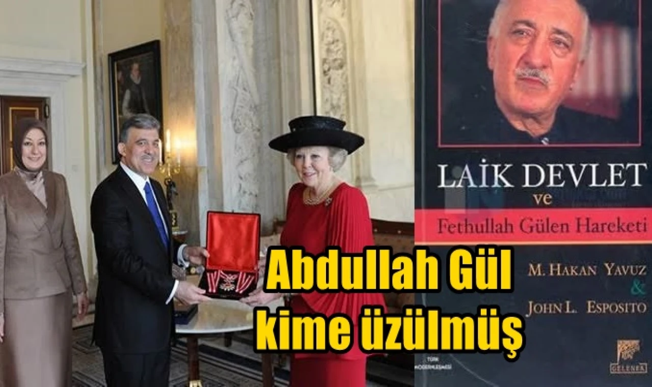 Abdullah Gül kime üzülmüş