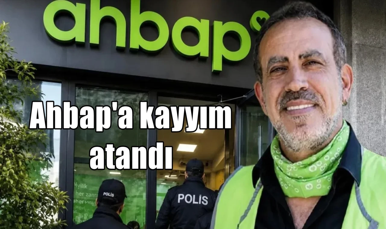 Ahbap'a kayyım atandı