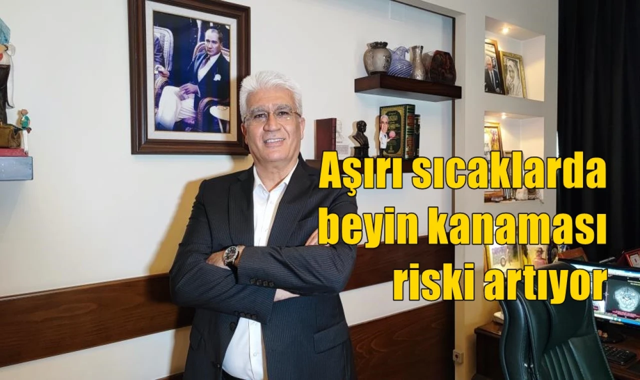 Aşırı sıcaklarda beyin kanaması riski artıyor