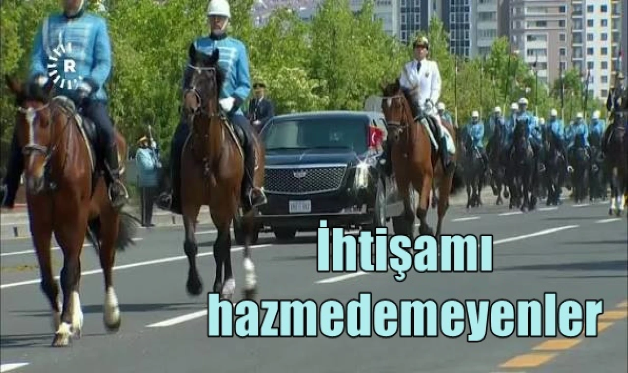 İhtişamı hazmedemeyenler