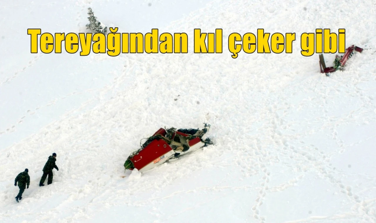 Tereyağından kıl çeker gibi