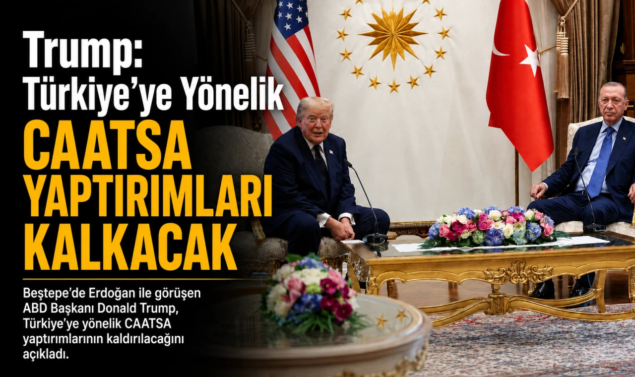 Trump: Türkiye’ye Yönelik CAATSA Yaptırımları Kalkacak