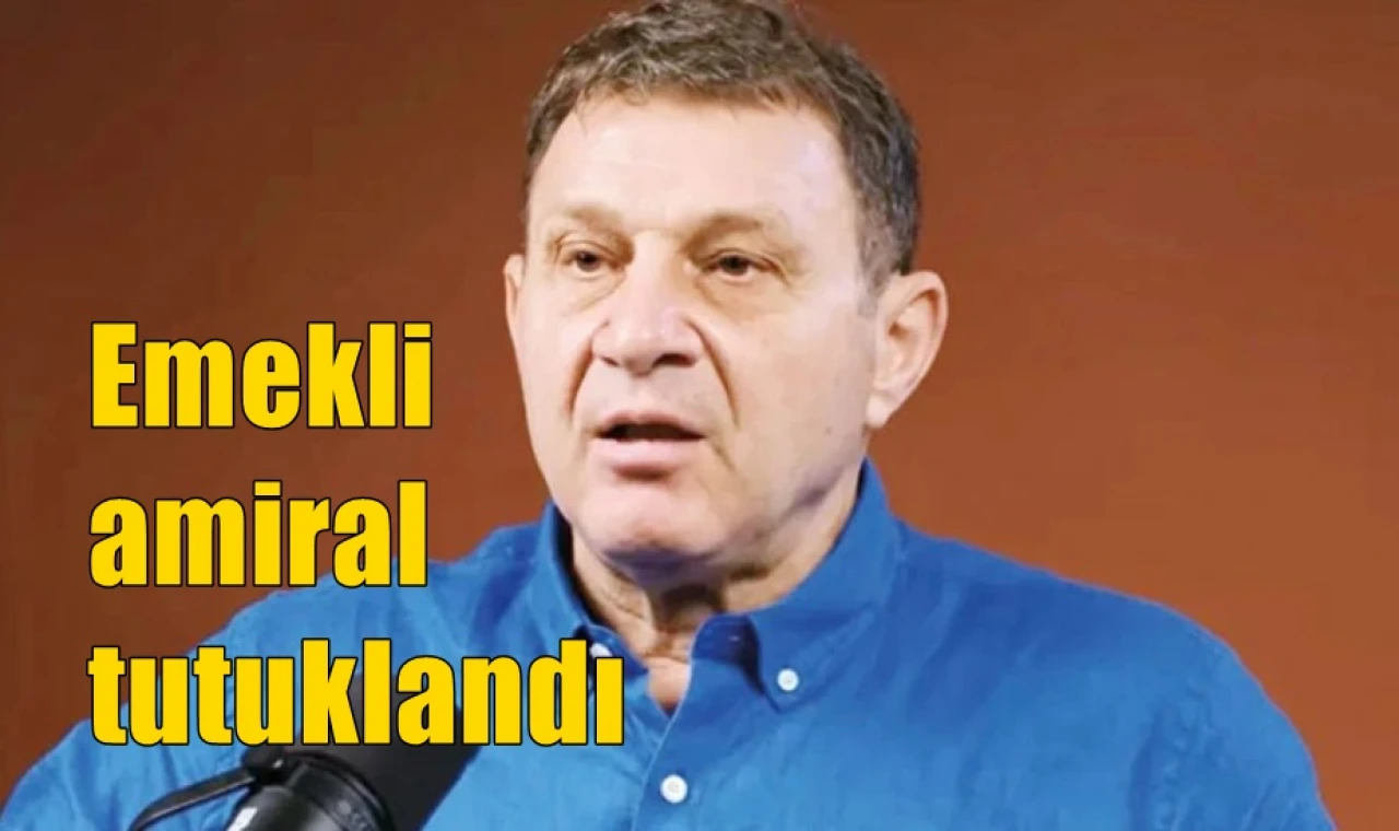 Emekli amiral tutuklandı