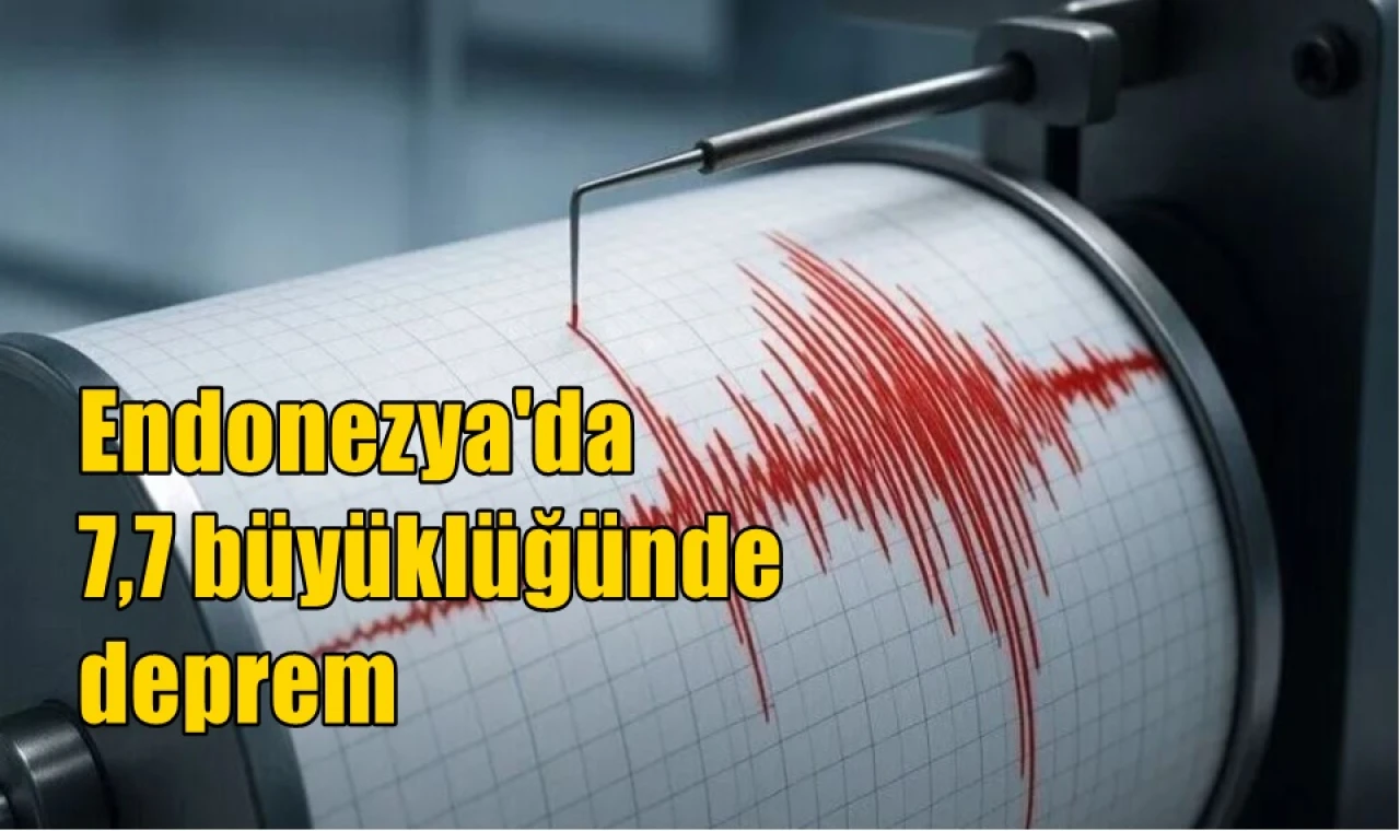 Endonezya'da 7,7 büyüklüğünde deprem