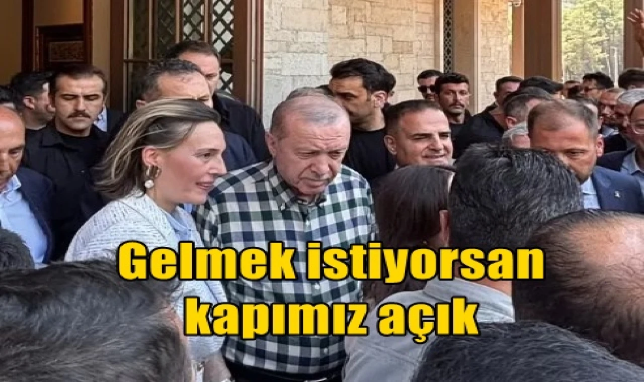 Gelmek istiyorsan kapımız açık