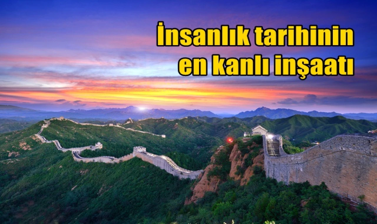 İnsanlık tarihinin en kanlı inşaatı