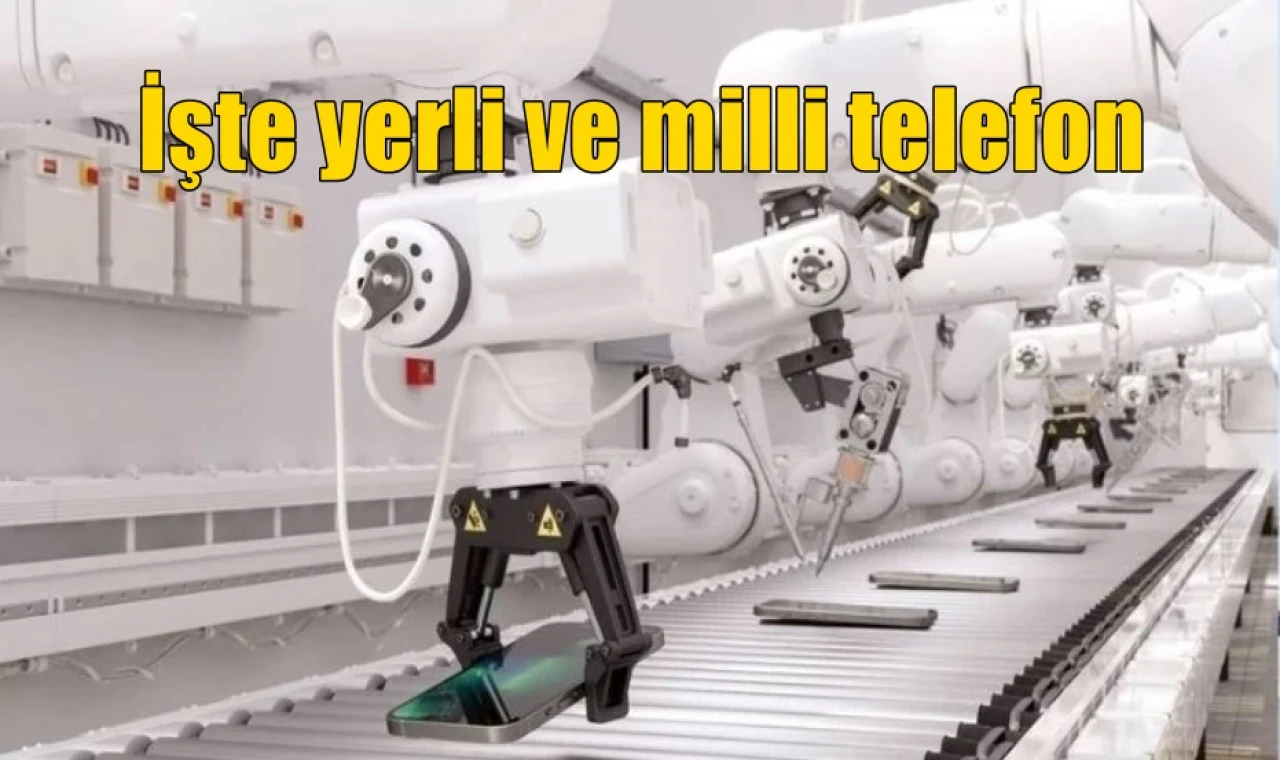 İşte yerli ve milli telefon