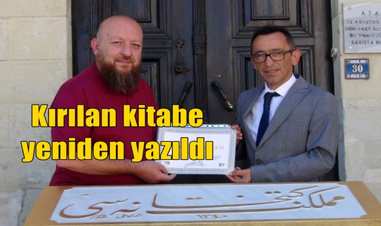 Kırılan kitabe yeniden yazıldı