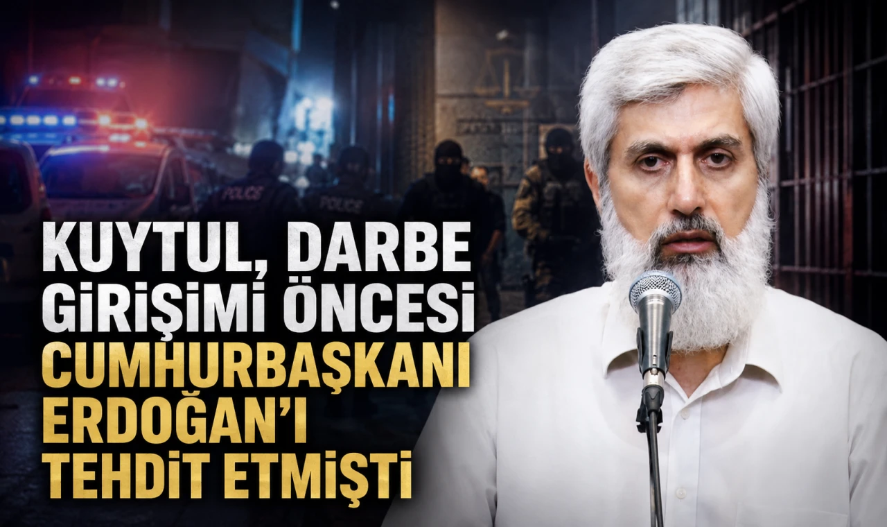 Kuytul, darbe girişimi öncesi Cumhurbaşkanı Erdoğan'ı tehdit etmişti