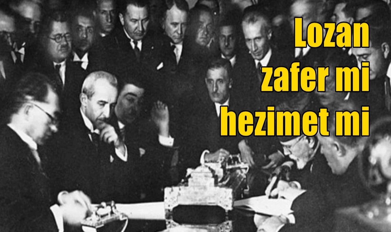 Lozan zafer mi hezimet mi