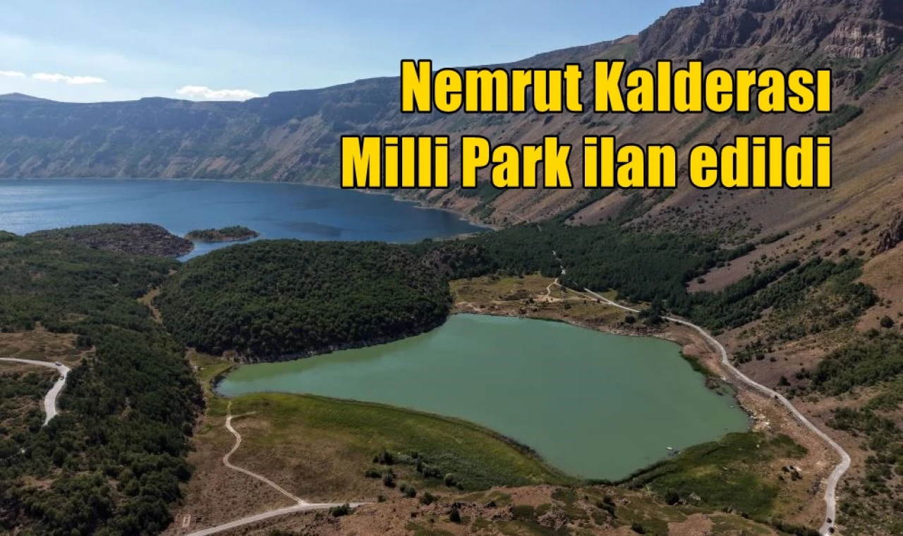 Nemrut Kalderası Milli Park ilan edildi