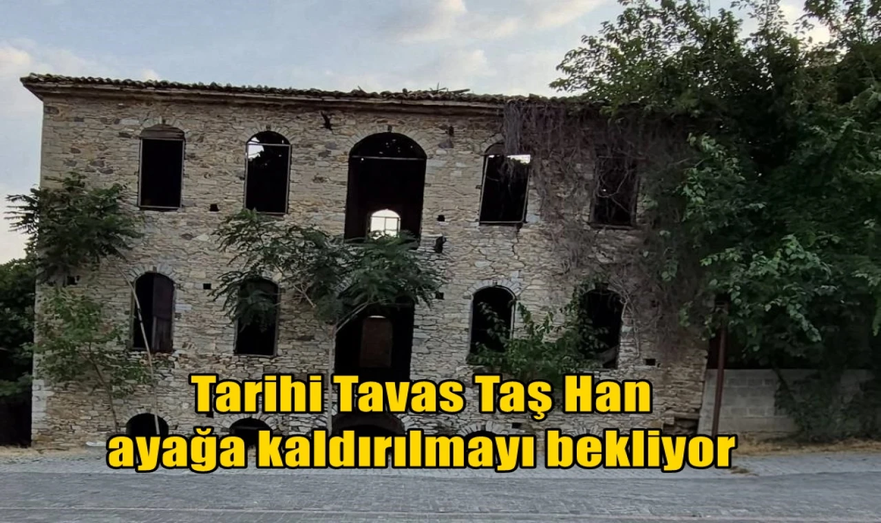 Tarihi Tavas Taş Han ayağa kaldırılmayı bekliyor
