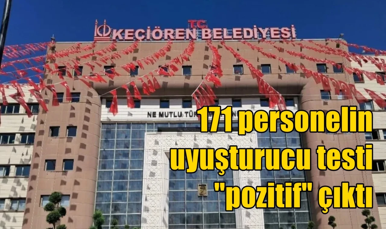 171 personelin uyuşturucu testi "pozitif" çıktı