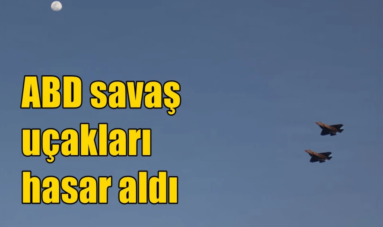ABD savaş uçakları hasar aldı