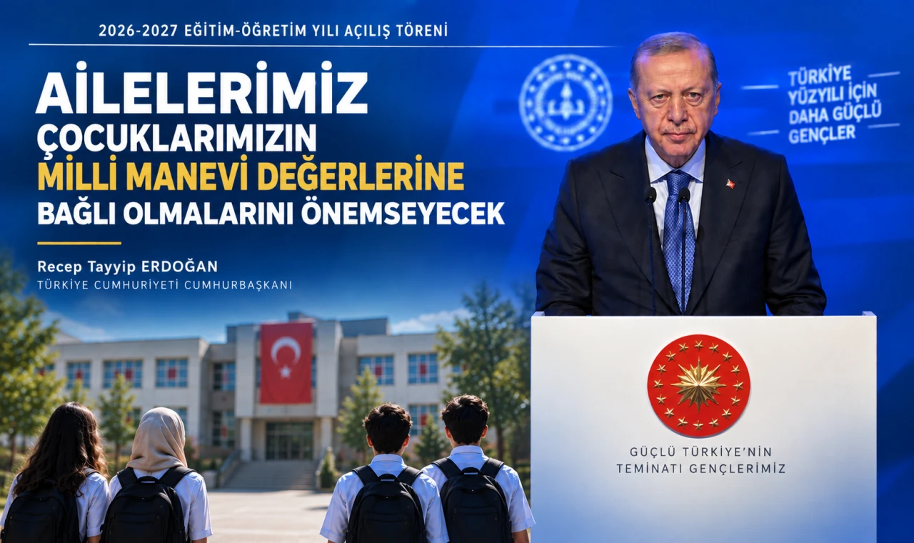 Ailelerimiz, çocuklarımızın milli manevi değerlerine bağlı olmalarını önemseyecek