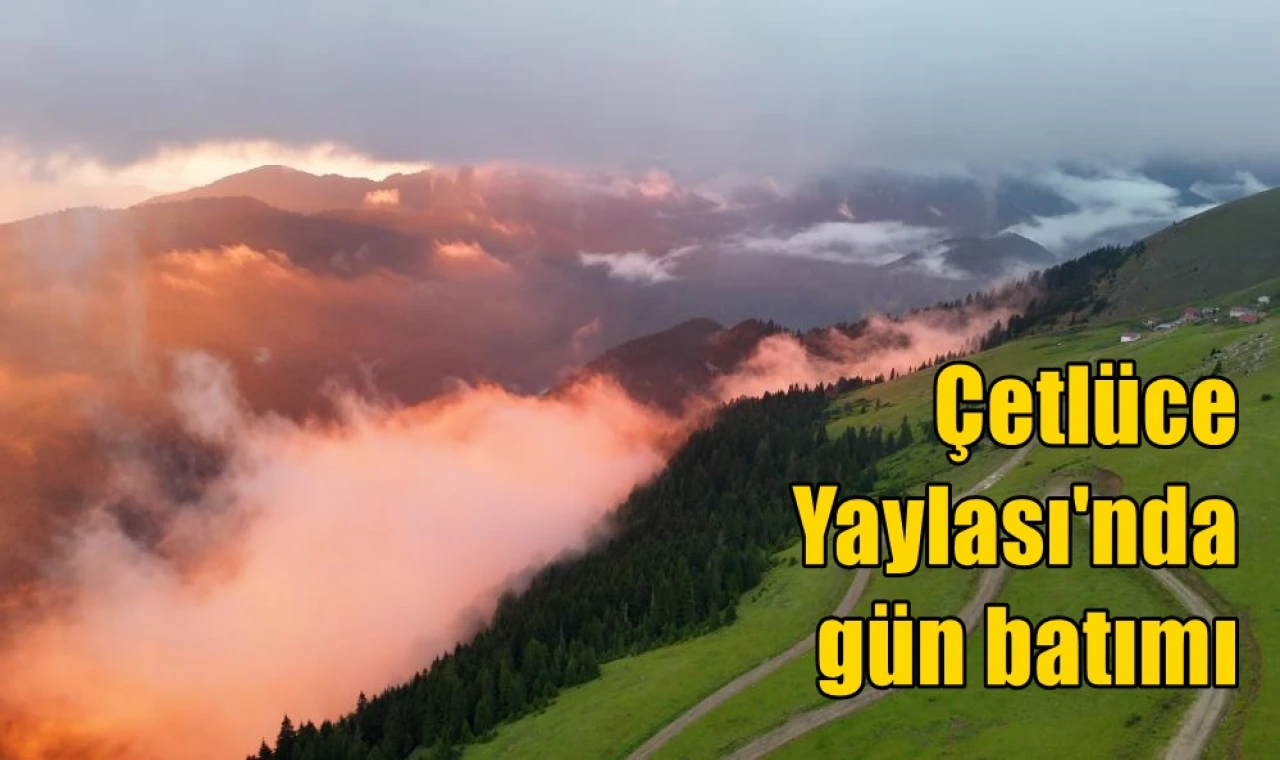 Çetlüce Yaylası'nda gün batımı