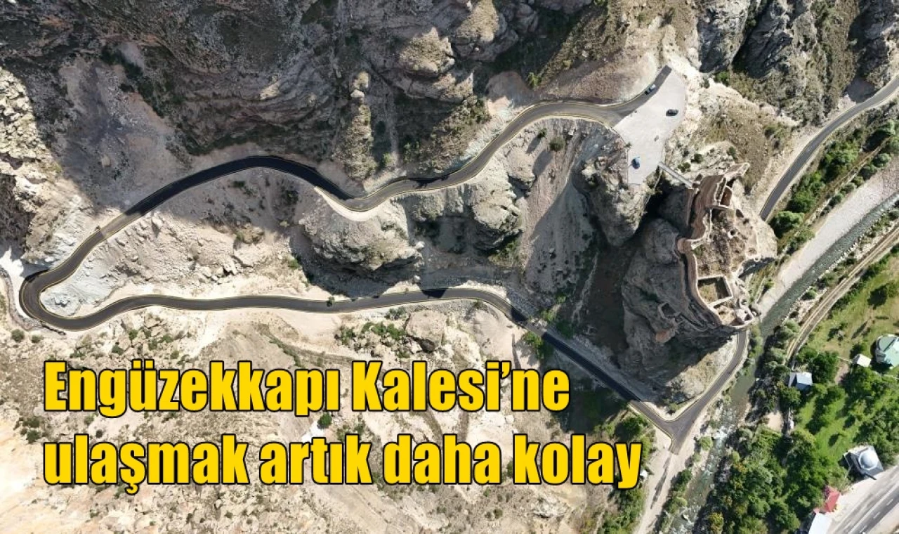 Engüzekkapı Kalesi’ne ulaşmak artık daha kolay