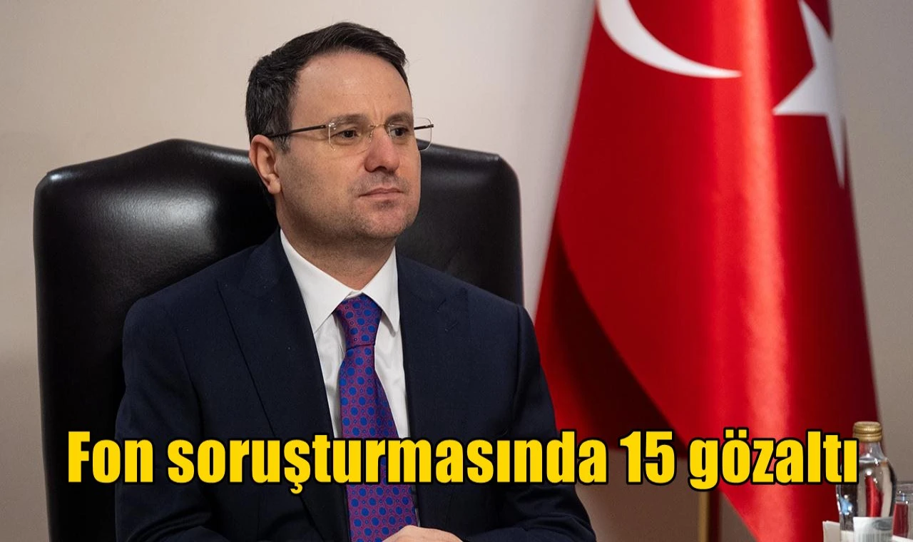 Fon soruşturmasında 15 gözaltı