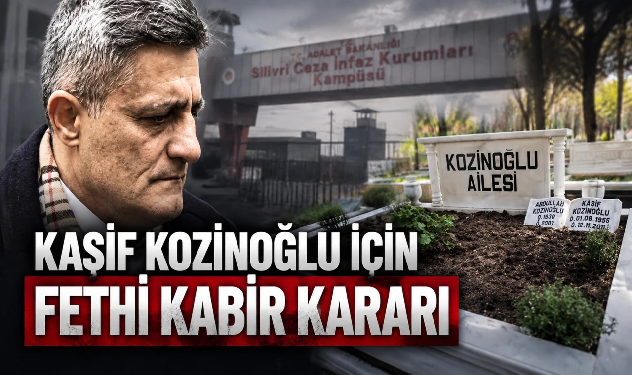 Kaşif Kozinoğlu için fethi kabir kararı