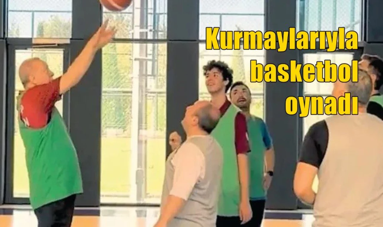 Kurmaylarıyla basketbol oynadı
