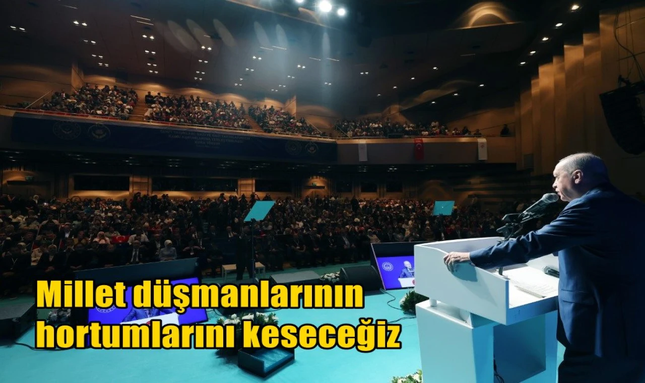 Millet düşmanlarının hortumlarını keseceğiz