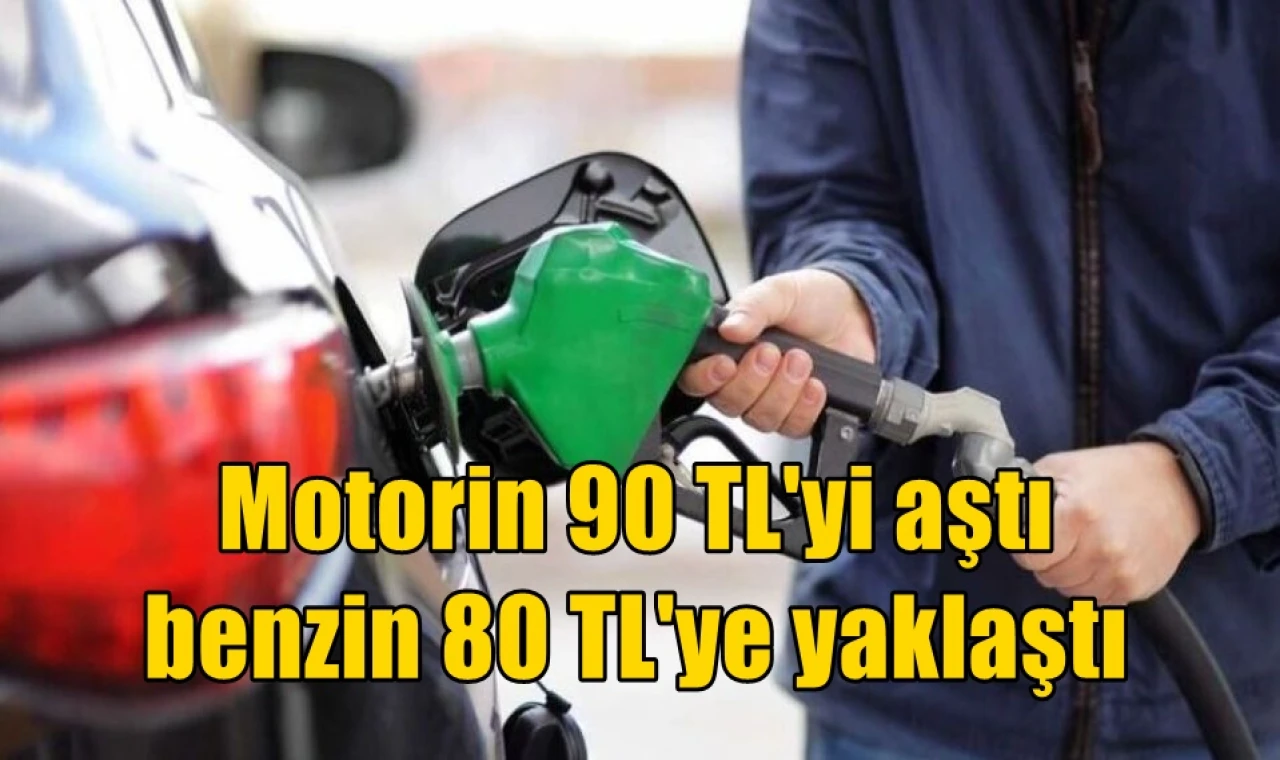 Motorin 90 TL'yi aştı benzin 80 TL'ye yaklaştı