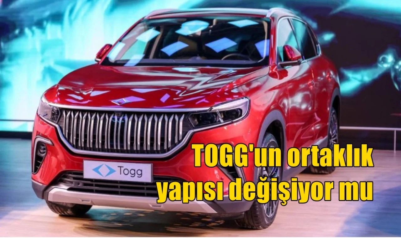 TOGG'un ortaklık yapısı değişiyor mu
