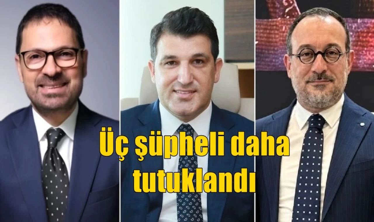 Üç şüpheli daha tutuklandı