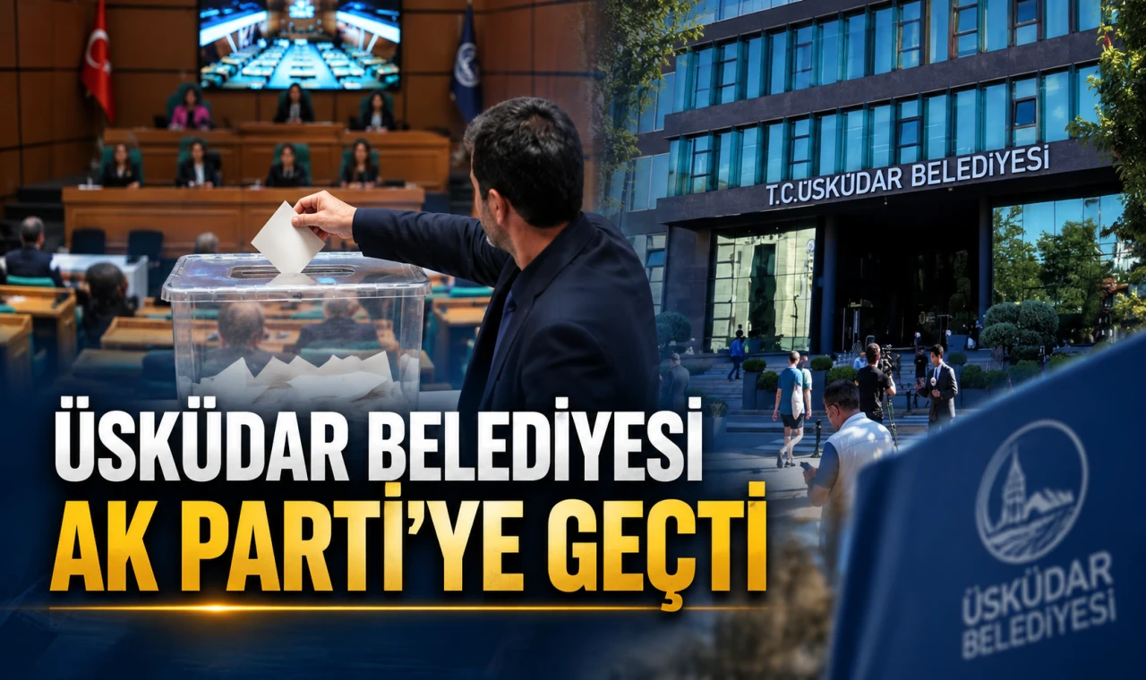 Üsküdar Belediyesi Ak Parti'ye Geçti