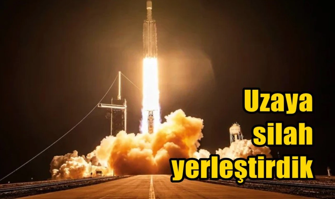 Uzaya silah yerleştirdik