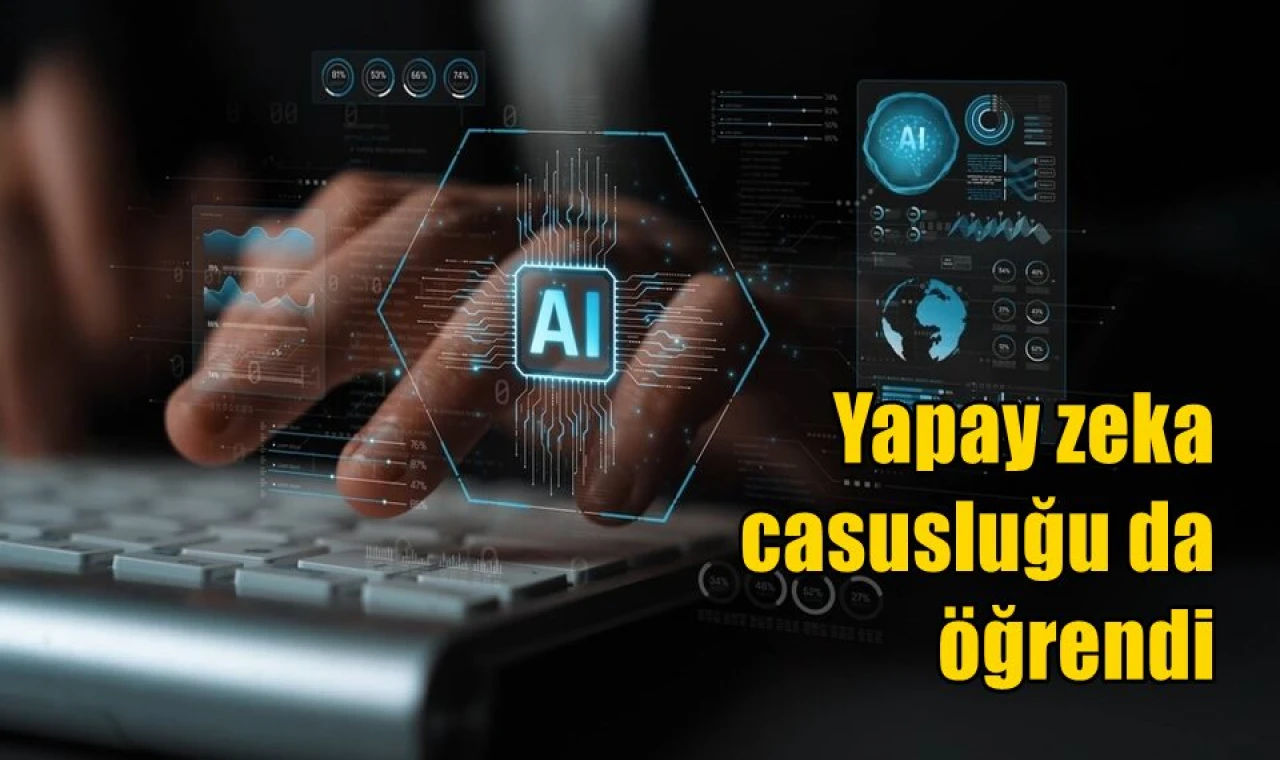 Yapay zeka casusluğu da öğrendi