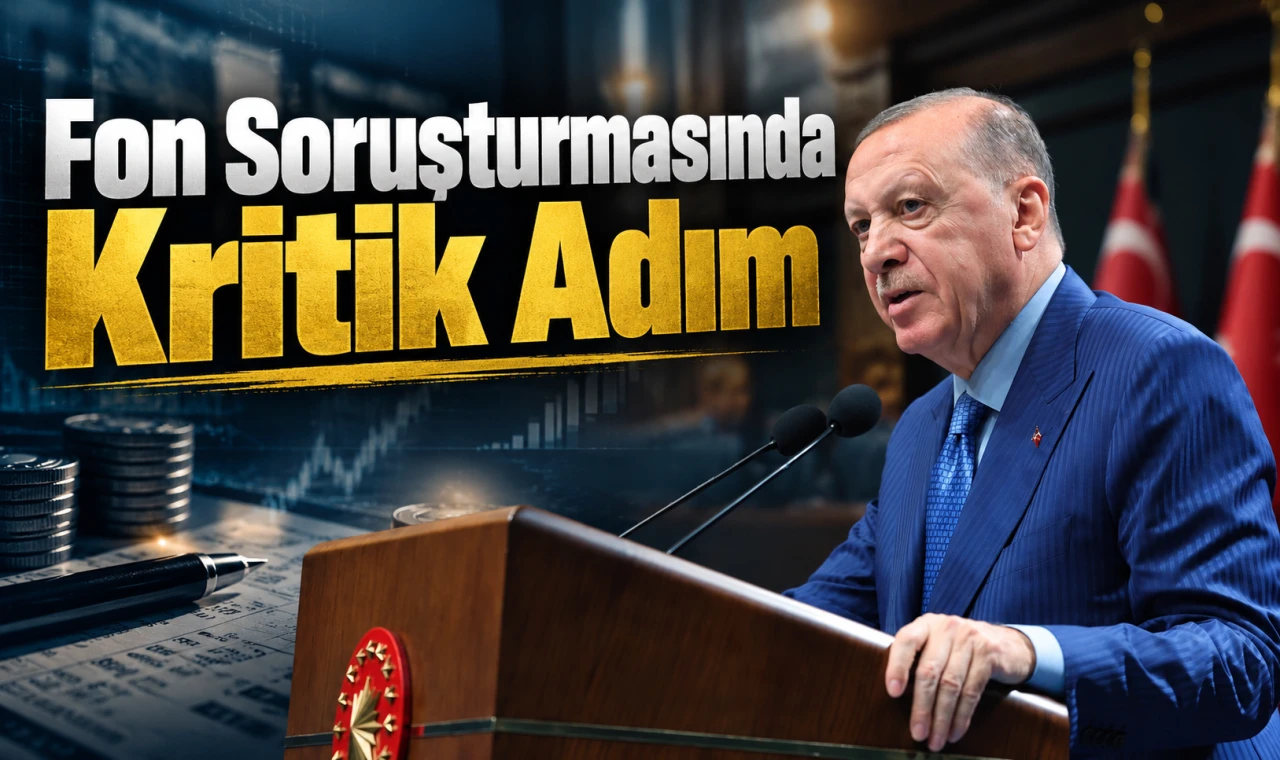 Fon Soruşturmasında Kritik Adım