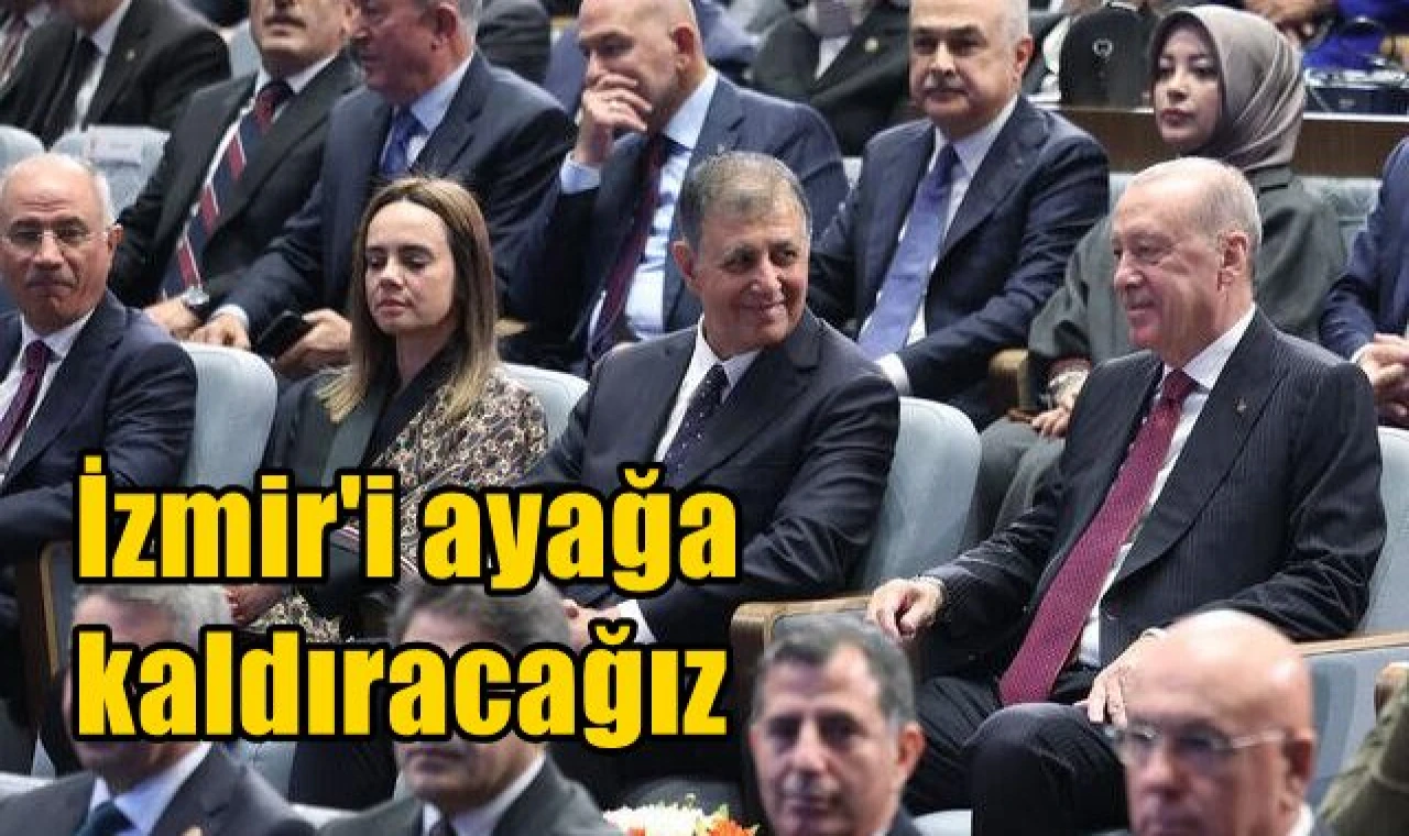 İzmir'i ayağa kaldıracağız