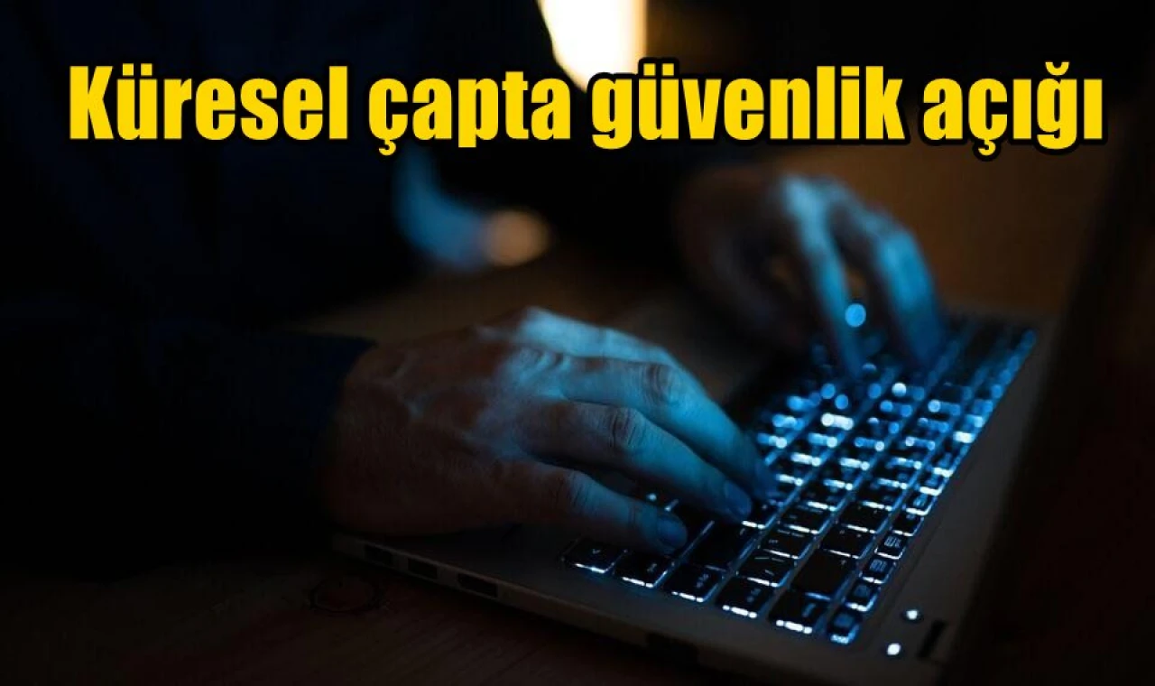 Küresel çapta güvenlik açığı