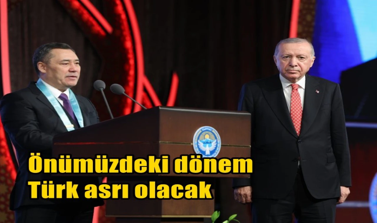 Önümüzdeki dönem Türk asrı olacak