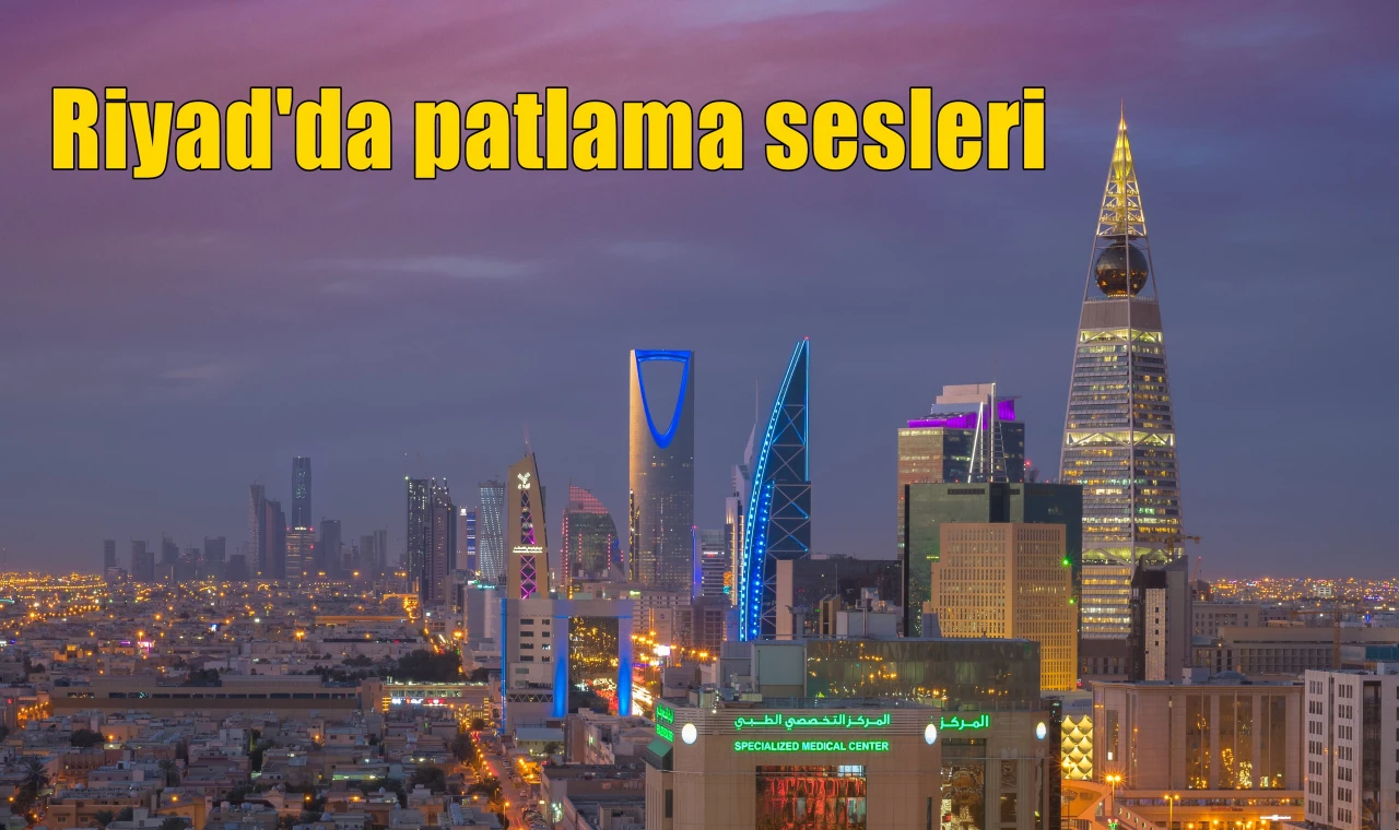 Riyad'da patlama sesleri