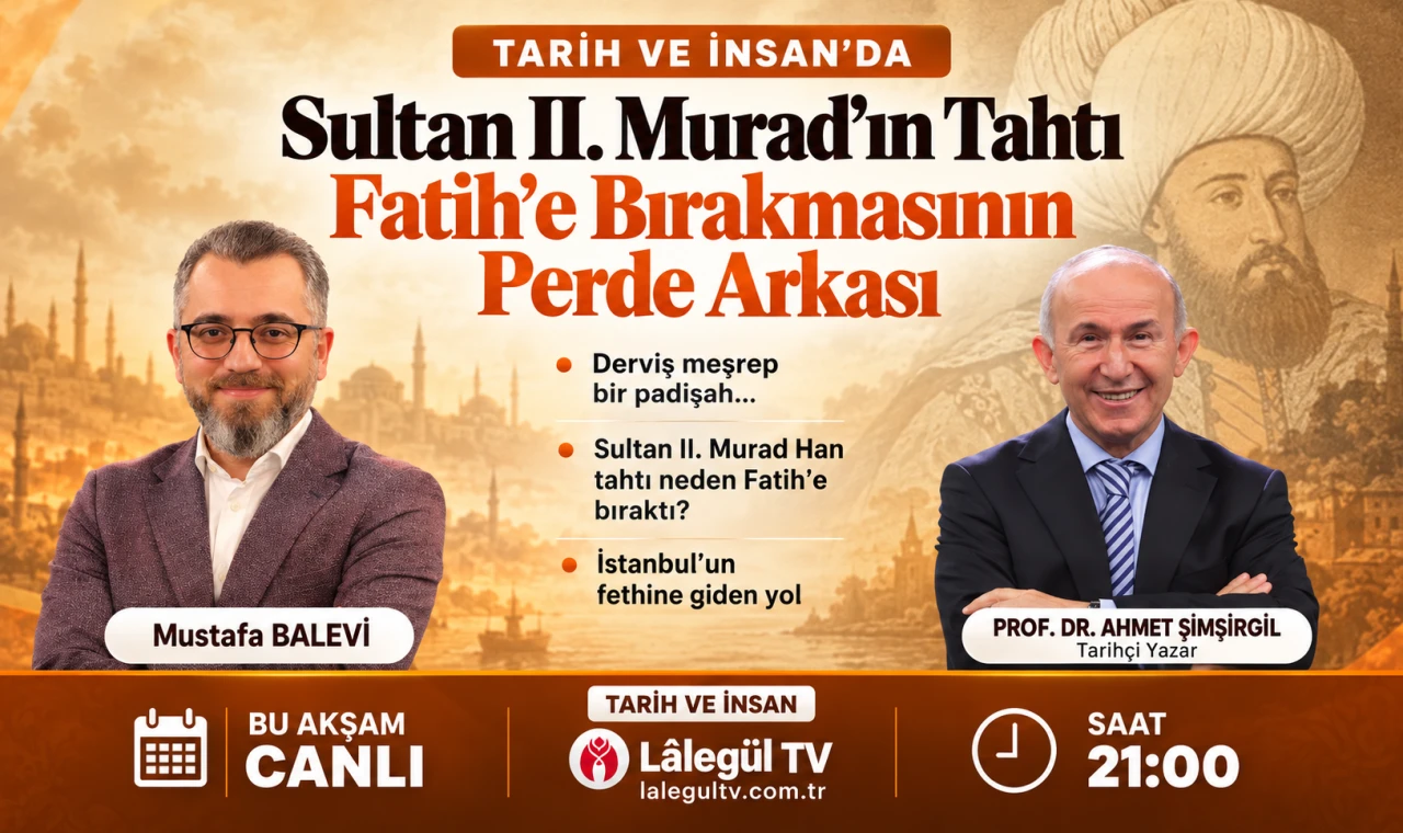 Tarih ve İnsan’da Sultan II. Murad’ın Tahtı Fatih’e Bırakmasının Perde Arkası