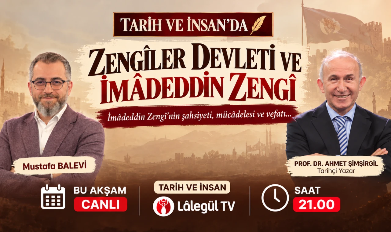 Tarih ve İnsan’da Zengîler Devleti ve İmâdeddin Zengî Konuşulacak