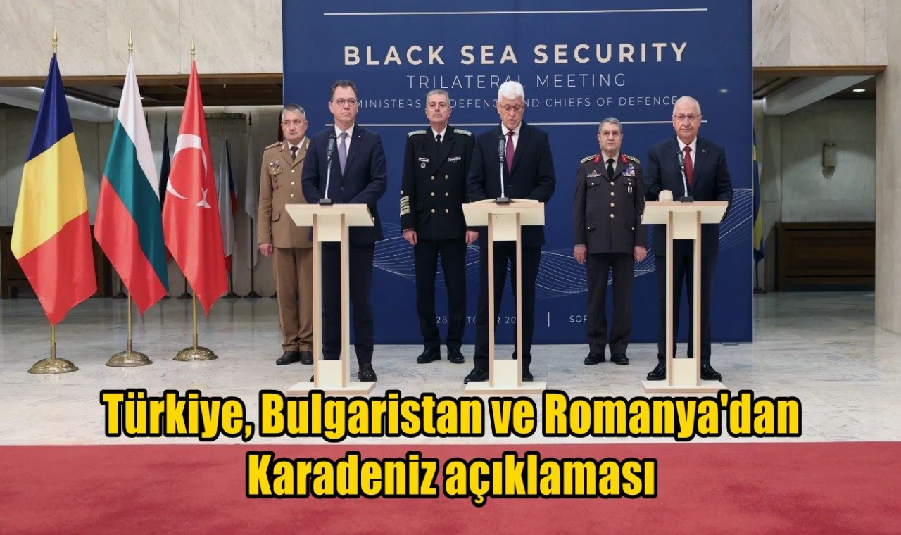Türkiye, Bulgaristan ve Romanya'dan Karadeniz açıklaması