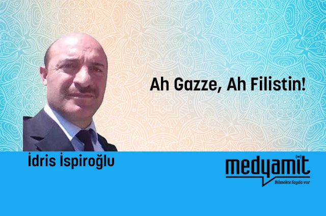 Ah Gazze, Ah Filistin!