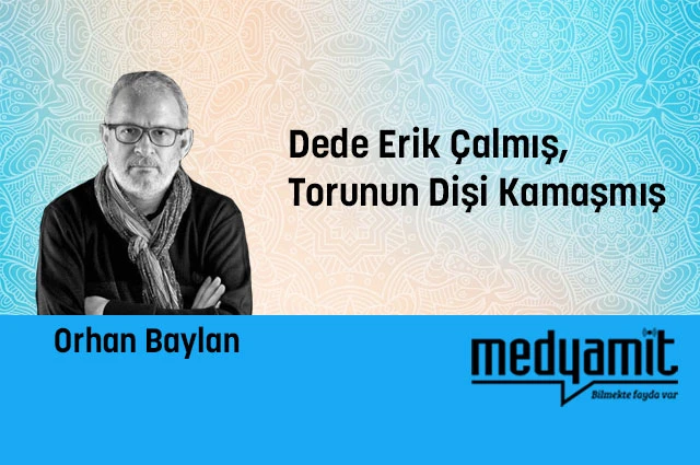Dede Erik Çalmış, Torunun Dişi Kamaşmış