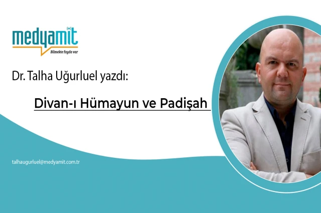 Divan-ı Hümayun ve Padişah