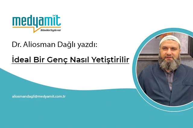 İdeal Bir Genç Nasıl Yetiştirilir?