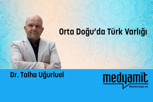 Orta Doğu’da Türk Varlığı